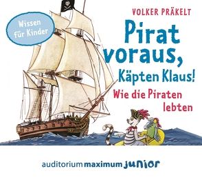 Pirat voraus, Käpten Klaus! von Kloss,  Manja, Präkelt,  Volker, Zamperoni,  Luca