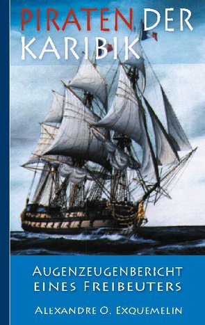 Piraten der Karibik von Exquemelin,  Alexandre Olivier, Fischer,  Armin