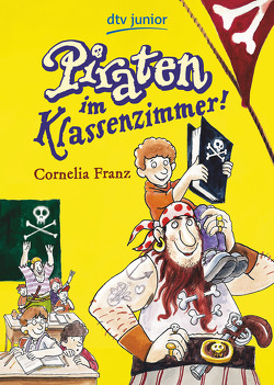 Piraten im Klassenzimmer! von Franz,  Cornelia, Grolik,  Markus
