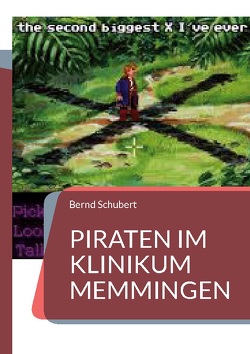 Piraten im Klinikum Memmingen von Schubert,  Bernd