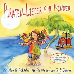 Piraten-Lieder für Kinder (Vol. 2) von Artists,  Various, Breuer,  Kati, Hüser,  Christian, Interpreten,  Diverse, Interpreten,  Verschiedene, Janetzko,  Stephen, Rusche,  Heiner