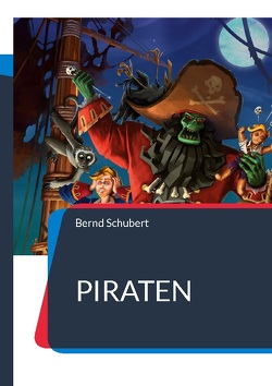 Piraten von Schubert,  Bernd