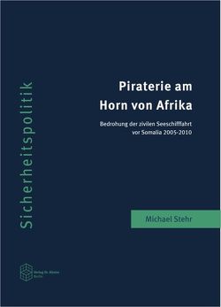Piraterie am Horn von Afrika von Stehr,  Michael