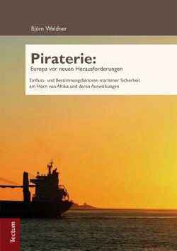 Piraterie: Europa vor neuen Herausforderungen von Weidner,  Björn