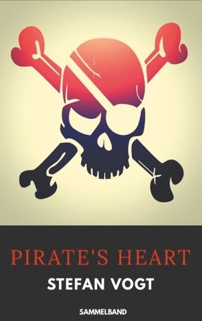 Pirate’s Heart von Vogt,  Stefan