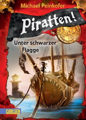 Piratten! 1: Unter schwarzer Flagge von Ernle,  Daniel, Peinkofer,  Michael