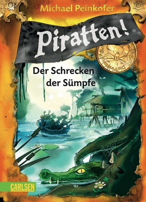 Piratten! 4: Der Schrecken der Sümpfe von Ernle,  Daniel, Peinkofer,  Michael