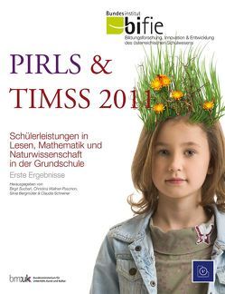 PIRLS & TIMSS 2011 von Bergmüller,  Silvia, Schreiner,  Claudia, Suchan,  Birgit, Wallner-Paschon,  Christina