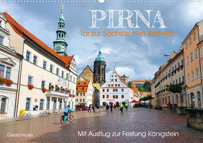 Pirna – Tor zur Sächsischen Schweiz (Wandkalender 2023 DIN A2 quer) von Kruse,  Gisela