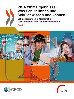 PISA 2012 Ergebnisse: Was Schülerinnen und Schüler wissen und können von OECD