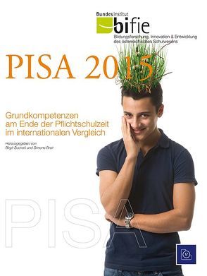 PISA 2015 Grundkompetenzen am Ende der Pflichtschulzeit im internationalen Vergleich von Breit,  Simone, Suchan,  Birgit