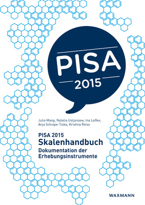 PISA 2015 Skalenhandbuch von Leßke,  Ina, Mang,  Julia, Reiss,  Kristina, Schiepe-Tiska,  Anja, Ustjanzew,  Natalia