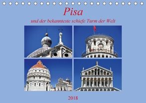 Pisa und der bekannteste schiefe Turm der Welt (Tischkalender 2018 DIN A5 quer) von Thauwald,  Pia