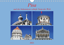 Pisa und der bekannteste schiefe Turm der Welt (Wandkalender 2021 DIN A4 quer) von Thauwald,  Pia