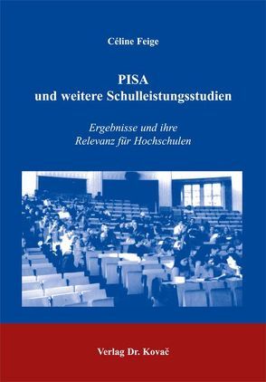 PISA und weitere Schulleistungsstudien von Feige,  Céline