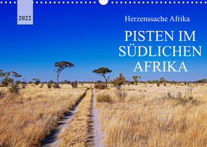 Pisten im südlichen Afrika (Wandkalender 2022 DIN A3 quer) von Woyke,  Wibke