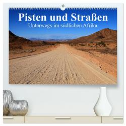 Pisten und Straßen – unterwegs im südlichen Afrika (hochwertiger Premium Wandkalender 2024 DIN A2 quer), Kunstdruck in Hochglanz von Werner Altner,  Dr.