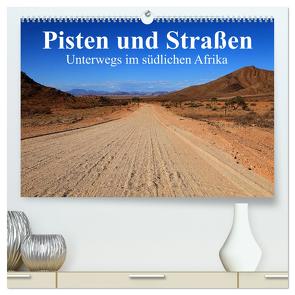 Pisten und Straßen – unterwegs im südlichen Afrika (hochwertiger Premium Wandkalender 2024 DIN A2 quer), Kunstdruck in Hochglanz von Werner Altner,  Dr.