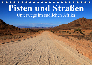 Pisten und Straßen – unterwegs im südlichen Afrika (Tischkalender 2021 DIN A5 quer) von Werner Altner,  Dr.