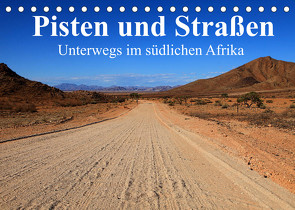 Pisten und Straßen – unterwegs im südlichen Afrika (Tischkalender 2022 DIN A5 quer) von Werner Altner,  Dr.