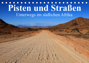 Pisten und Straßen – unterwegs im südlichen Afrika (Tischkalender 2023 DIN A5 quer) von Werner Altner,  Dr.