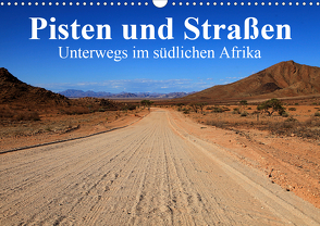 Pisten und Straßen – unterwegs im südlichen Afrika (Wandkalender 2021 DIN A3 quer) von Werner Altner,  Dr.