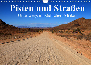 Pisten und Straßen – unterwegs im südlichen Afrika (Wandkalender 2022 DIN A4 quer) von Werner Altner,  Dr.