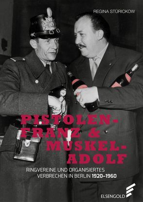 Pistolen-Franz & Muskel-Adolf von Stürickow,  Regina