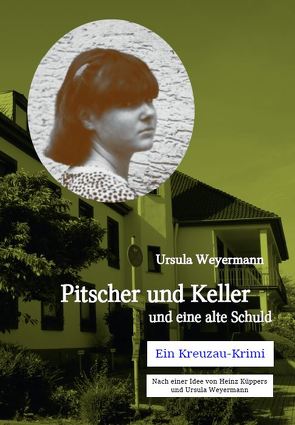 Pitscher und Keller und eine alte Schuld von Weyermann,  Ursula