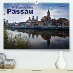 Pittoreskes Passau (Premium, hochwertiger DIN A2 Wandkalender 2023, Kunstdruck in Hochglanz) von boeTtchEr,  U