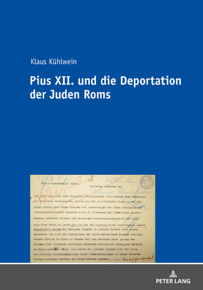Pius XII. und die Deportation der Juden Roms von Kühlwein,  Klaus