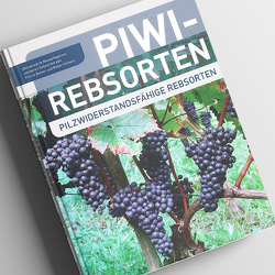 Piwi Rebsorten von Basler,  Pierre, Scherz,  Robert