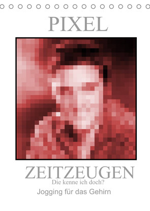 Pixel Zeitzeugen (Tischkalender 2022 DIN A5 hoch) von Zimmermann,  H.T.Manfred