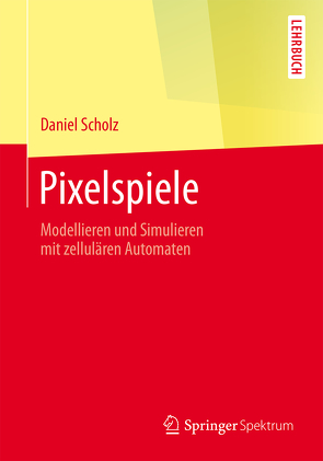 Pixelspiele von Scholz,  Daniel