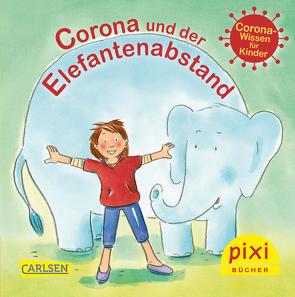 Pixi 2513: Corona und der Elefantenabstand (24×1 Exemplar) von Lohmann,  Eva, Tust,  Dorothea