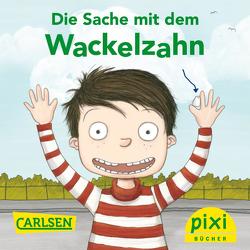 Pixi – Die Sache mit dem Wackelzahn von Kratzke,  Daniel