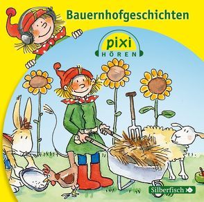 Pixi Hören: Bauernhofgeschichten von Frisque,  Anne-Marie, Heidenreich,  Gert, Karun,  Vanida, Kreye,  Walter, Missler,  Robert, Sudhoff,  Ann-Cathrin