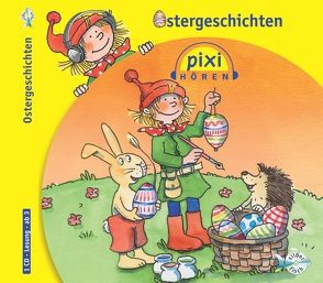 Pixi Hören: Ostergeschichten von Grote,  Ulrike, Missler,  Robert, Nettingsmeier,  Simone, Stappenbeck,  Stefanie, Steck,  Johannes, Wawrczeck,  Jens