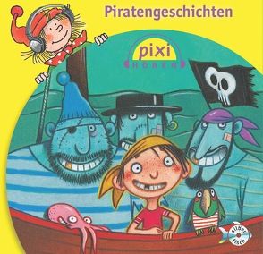 Pixi Hören: Piratengeschichten von Baltscheit,  Martin, Janisch,  Heinz, Kaminski,  Stefan, Mechtel,  Manuela, Neuwald,  Alfred, Schröder,  Marianne, Schwittau,  Sandra, Steck,  Johannes, Wawrczeck,  Jens, Weigand,  Klaus-P.