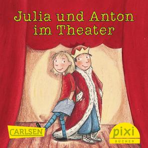 Pixi – Julia und Anton im Theater von Gellersen,  Ruth, Korthues,  Barbara