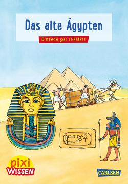 Pixi Wissen 73: Das alte Ägypten von Rave,  Friederike, Wittmann,  Monika