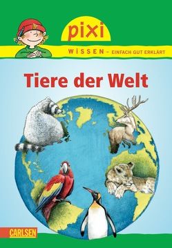 Pixi Wissen 42: Tiere der Welt von Beckhoff,  Jürgen, Sodré,  Julie