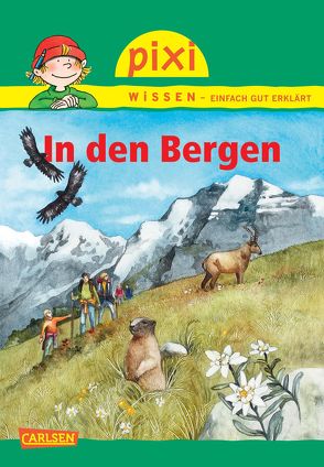 Pixi Wissen 70: In den Bergen von Bernhardi,  Anne, Künzel,  Nicole