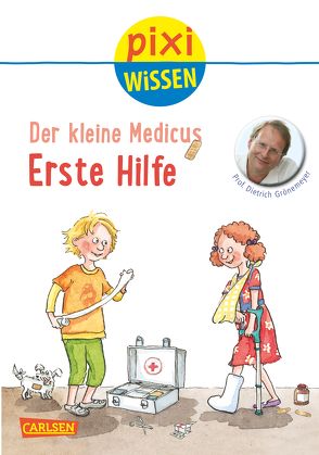 Pixi Wissen 82: Der kleine Medicus: Erste Hilfe von Erne,  Andrea, Grönemeyer,  Prof. Dr. med. Dietrich, Scharnberg,  Stefanie