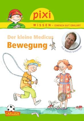 Pixi Wissen 83: Der kleine Medicus: Bewegung von Erne,  Andrea, Grönemeyer,  Prof. Dr. med. Dietrich, Scharnberg,  Stefanie