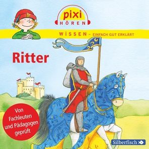 Pixi Wissen: Ritter von Baltscheit,  Martin, Schepmann,  Philipp, Siegfried,  Melle, Thörner,  Cordula