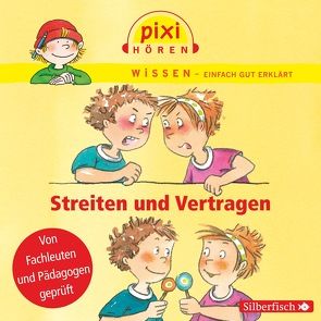 Pixi Wissen: Streiten und Vertragen von Baltscheit,  Martin, Hoffmann,  Brigitte, Riedel,  Anke, Schepmann,  Philipp, Thörner,  Cordula