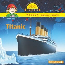 Pixi Wissen: Titanic von Baltscheit,  Martin, Nusch,  Martin, Schepmann,  Philipp, Thörner,  Cordula, Wittmann,  Monica