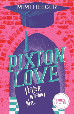 Pixton Love 1. Never Without You von Heeger,  Mimi, Moon Notes