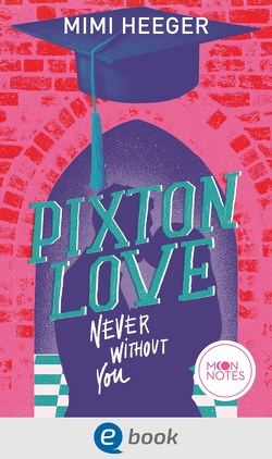 Pixton Love. Never Without You von Heeger,  Mimi